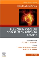 Pulmonary Vascular Disease: From Bench to Bedside, an Issue of Heart Failure Clinics