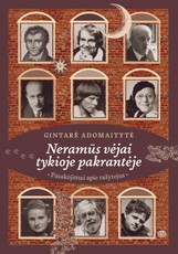 Neramūs vėjai tykioje pakrantėje. Pasakojimai apie rašytojus