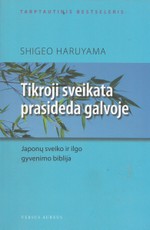 Tikroji sveikata prasideda galvoje. Japonų sveiko ir ilgo gyvenimo biblija
