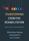 Transforming Cognitive Rehabilitation