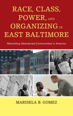 Race, Class, Power, and Organizing in East Baltimore