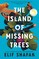 The Island of Missing Trees