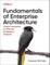 Fundamentals of Enterprise Architecture