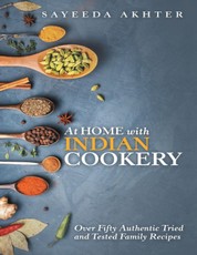 At Home With Indian Cookery: Over Fifty Authentic Tried and Tested Family Recipes