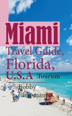 Miami Travel Guide, Florida, U.S.A