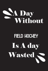 A day without field hockey is a day wasted