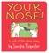 Your Nose!
