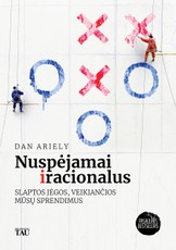 Nuspėjamai iracionalus: slaptos jėgos, veikiančios mūsų sprendimus
