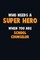 Who Need A SUPER HERO, When You Are School Counselor
