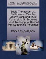 Eddie Thompson, Jr., Petitioner, V. Peoples Liberty Bank and Trust Co. Et Al. U.S. Supreme Court Transcript of Record with Supporting Pleadings