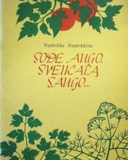 Sode augo, sveikatą saugo...
