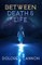 Between Death and Life