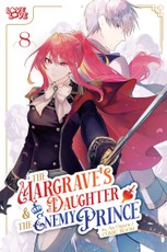 The Margrave's Daughter & the Enemy Prince, Volume 8