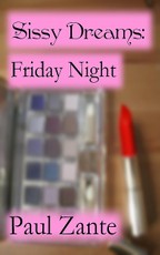 Sissy Dreams: Friday Night