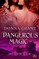 Dangerous Magic
