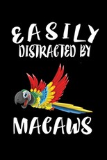 Easily Distracted By Macaws