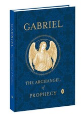 Gabriel: The Archangel of Prophecy