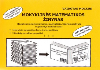 Mokyklinės matematikos žinynas Mokyklinės matematikos žinynas