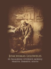 Joachimas Lelevelis ir pagalbinių istorijos mokslų praeitis, dabartis, ateitis