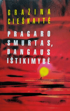 Pragaro smurtas, dangaus ištikimybė