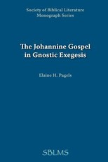 The Johannine Gospel in Gnostic Exegesis