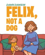 Felix, Not a Dog