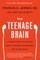 The Teenage Brain