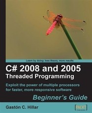 C# 2008 and 2005 Threaded Programming Beginner's Guide