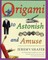 Origami to Astonish and Amuse