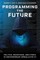 Programming the Future