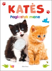 Katės: paglostyk mane