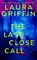 Griffin, L: Last Close Call