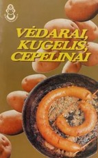 Vėdarai, kugelis, cepelinai
