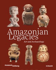 Amazonian Legacies. Art and Archaeology