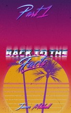 Back To The Facts Part 1