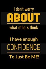 I don't worrry about what others think