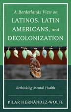 A Borderlands View on Latinos, Latin Americans, and Decolonization