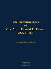 Reminiscences of Vice Adm. Donald D. Engen, USN (Ret.)