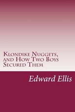 Klondike Nuggets, and How Two Boys Secured Them