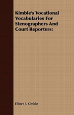 Kimble's Vocational Vocabularies for Stenographers and Court Reporters: