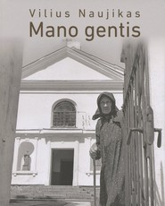Vilius Naujikas. Mano gentis