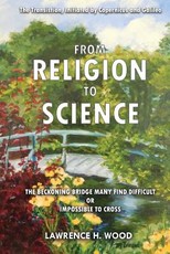 The Transition, Initiated by Copernicus and Galileo, from Religion to Science