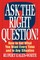 Ask The Right Question