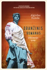 ORANŽINIS ROMANAS. Ambasadoriaus užrašai apie Ukrainą, kuri jau niekada nebebus tokia pati, ir apie ukrainiečius, kurie gins kiekvieną savo žemės pėdą ORANŽINIS ROMANAS. Ambasadoriaus užrašai apie Ukrainą, kuri jau niekada nebebus tokia pati, ir apie ukrainiečius, kurie gins kiekvieną savo žemės pėdą