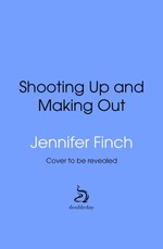 Shooting Up and Making Out
