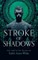 Stroke of Shadows