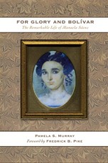 For Glory and Bolívar: The Remarkable Life of Manuela Sáenz