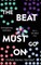 The Beat Must Go On