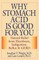Why Stomach Acid Is Good for You