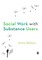 Social Work with Substance Users